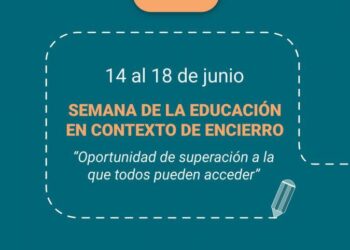 SEMANA DE LA EDUCACIÓN EN CONEXTO DE ENCIERRO