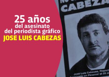 A 25 años de su crimen ¡José Luis Cabezas Presente!