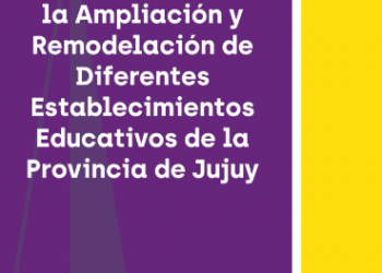 Convocatoria a presentar ofertas para la ampliación y remodelación de diferentes establecimientos educativos de Jujuy