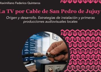 HISTORIA Y MEMORIA LOCAL: SE PRESENTA EL LIBRO QUE RECONSTRUYE LOS ORÍGENES DE LA TV POR CABLE EN SAN PEDRO